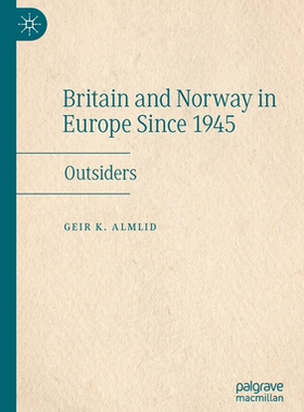 【预订】Britain and Norway in Europe Since 1945: Outsiders 9783030614751