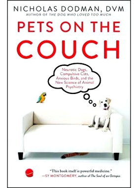 预订 Pets on the Couch: Neurotic Dogs, Compulsive Cats, Anxious Birds, and the New Science of Animal Psychiatry: 9781476