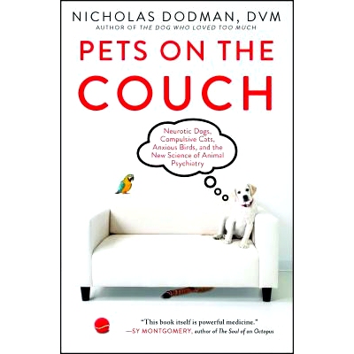 预订 Pets on the Couch: Neurotic Dogs, Compulsive Cats, Anxious Birds, and the New Science of Animal Psychiatry: 9781476