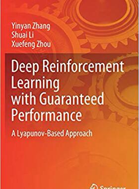 【预售】Deep Reinforcement Learning with Guaranteed Performance: A Lyapunov-Based Approach