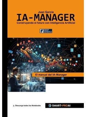 预订 IA-Manager: Para estudiantes, profesionales y empresas que quieren comprender, gestionar e implementar con éxito l