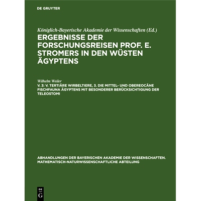 预订 V. Tertiäre Wirbeltiere, 3. Die mittel- und obereocäne Fischfauna Ägyptens mit besonderer Berücksichtigung der