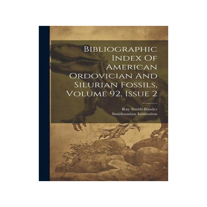 [预订]Bibliographic Index Of American Ordovician And Silurian Fossils, Volume 92, Issue 2 9781020993480