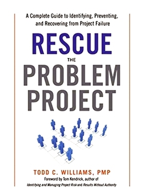 预订 Rescue the Problem Project: A Complete Guide to Identifying, Preventing, and Recovering from Project Failure
