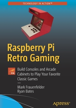 【预订】Raspberry Pi Retro Gaming: Build Consoles and Arcade Cabinets to Play Your Favorite Classic Games