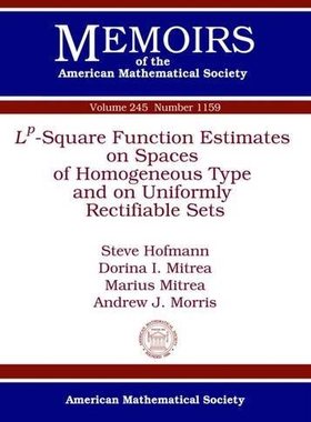 【预售】$L^p$-Square Function Estimates on Spaces of Homogeneous Type and on Uniformly Rectifiable Sets