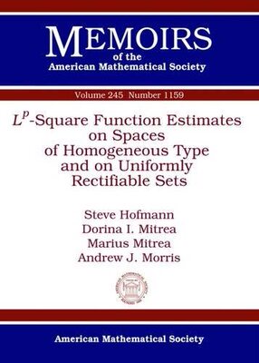 【预售】$L^p$-Square Function Estimates on Spaces of Homogeneous Type and on Uniformly Rectifiable Sets
