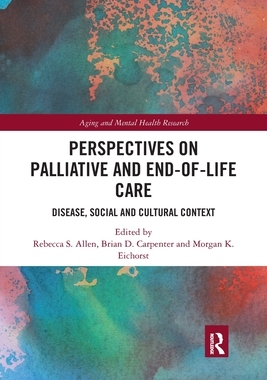【预订】Perspectives on Palliative and End-Of-Life Care: Disease, Social and Cultural Context