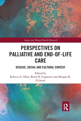 【预订】Perspectives on Palliative and End-Of-Life Care: Disease, Social and Cultural Context