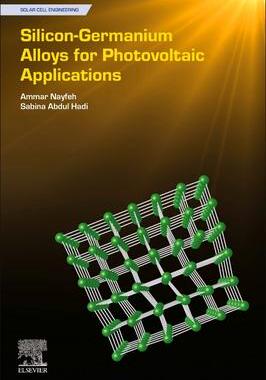 [预订]Silicon-Germanium Alloys for Photovoltaic Applications 9780323856300