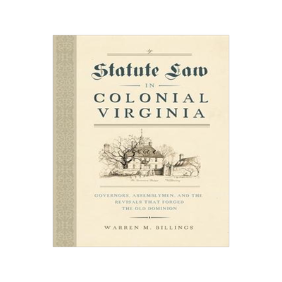 [预订]Statute Law in Colonial Virginia 9780813945644