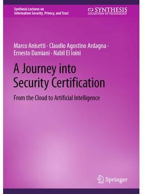 预订 A Journey into Security Certification: From the Cloud to Artificial Intelligence安全认证之旅：从云到人工智能9783031