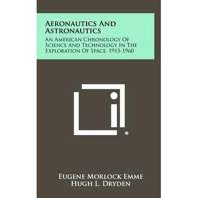 预订 Aeronautics and Astronautics: An American Chronology of Science and Technology in the Exploration of Space, 1915-19