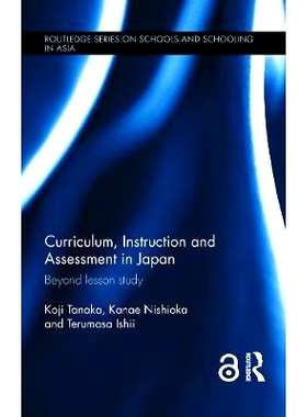 预订 Curriculum, Instruction and Assessment in Japan: Beyond lesson study 日本的课程、教学与测验：*课程学习: 97811388925