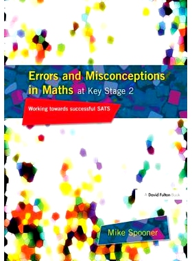 预订 Errors and Misconceptions in Maths at Key Stage 2: Working Towards Success in SATS 关键阶段数学中的错误和误解：SATS
