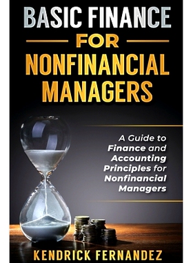 预订 Basic Finance for Nonfinancial Managers: A Guide to Finance and Accounting Principles for Nonfinancial Managers: 97