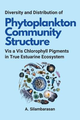 [预订]Diversity and Distribution of Phytoplankton Community Structure Vis a Vis Chlorophyll Pigments in Tr 9780915110735 书籍/杂志/报纸 科学技术类原版书 原图主图