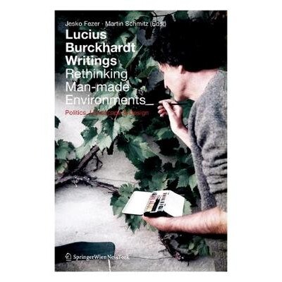 预订 Lucius Burckhardt Writings. Rethinking Man-made Environments: Politics, Landscape & Design 卢修斯·伯克哈特著作。重
