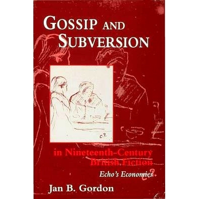 预订 Gossip and Subversion in Nineteenth-Century British Fiction: Echo’s Economies: 9780333607824