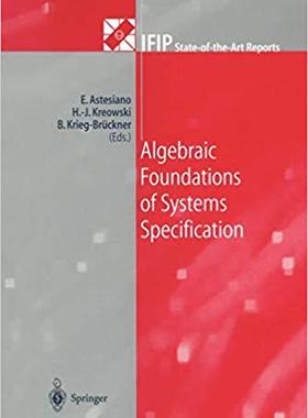 【预订】Algebraic Foundations of Systems Specification 9783642641510