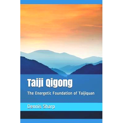 预订 Taiji Qigong: The Energetic Foundation of Taijiquan: 9781095332771