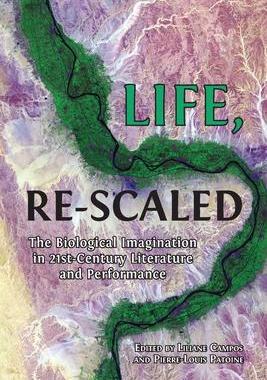 [预订]Life, Re-Scaled: The Biological Imagination in Twenty-First-Century Literature and Performance 9781800647497