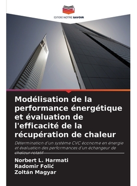 预订 Modélisation de la performance énergétique et évaluation de l’efficacité de la récupération de chaleur 9786