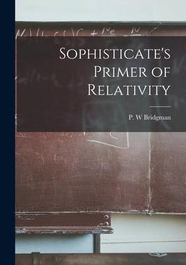 [预订]Sophisticate’s Primer of Relativity 9781013377006