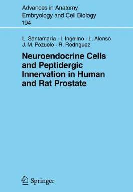 【预订】Neuroendocrine Cells and Peptidergic Innervation in Human and Rat Prostrate