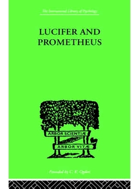 预订 Lucifer and Prometheus: A STUDY OF MILTON’S SATAN 撒旦与普罗米修斯：对弥尔顿笔下撒旦的研究: 9780415209489