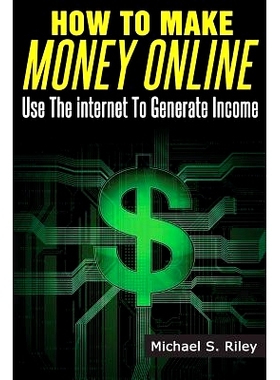 预订 How To Make Money Online: Use The Internet To Generate Income: 9781497455214