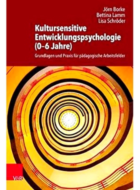 预订 Kultursensitive Entwicklungspsychologie (0–6 Jahre): Grundlagen und Praxis für pädagogische Arbeitsfelder 文化敏