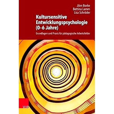 预订 Kultursensitive Entwicklungspsychologie (0–6 Jahre): Grundlagen und Praxis für pädagogische Arbeitsfelder 文化敏