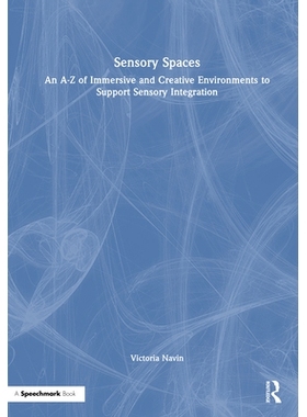 预订 Sensory Spaces: An A-Z of Immersive and Creative Environments to Support Sensory Integration 感官空间：支持感官统合