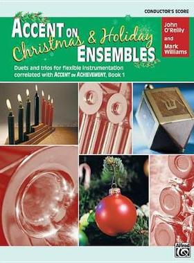 【预订】Accent on Christmas and Holiday Ensembles: Duets and Trios for Flexible Instrumentation Correlated with Ac...