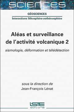 [预订]Aléas et surveillance de l’activité volcanique, Vol. 2. Sismologie, déformation et télédétec 9781789480450