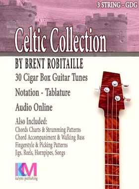 预订 Cigar Box Guitar Celtic Collection: 30 Celtic Tunes for 3 String Cigar Box Guitar - GDG: 9780995986053