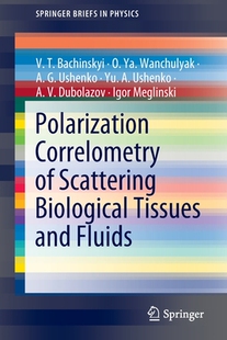 【预订】Polarization Correlometry of Scattering Biological Tissues and Fluids