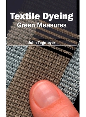 预订 Textile Dyeing: Green Measures 纺织品染色：绿色措施: 9781632404855