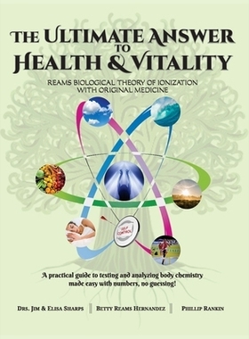 预订 The Ultimate Answer to Health and Vitality: Reams Biological Theory of Ionization with Original Medicine: 978147961