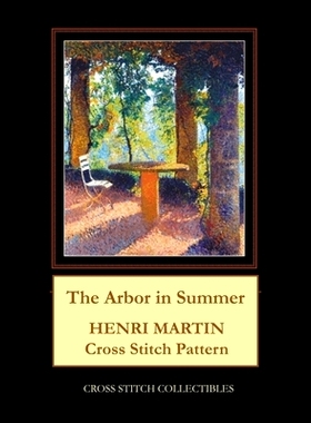 预订 The Arbor in Summer: Henri Martin Cross Stitch Pattern: 9798655681477