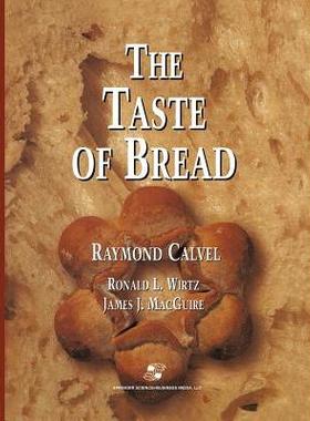 The Taste of Bread: A translation of Le Goût du Pain, comment le préserver, comment le retrouver: 9781475768114