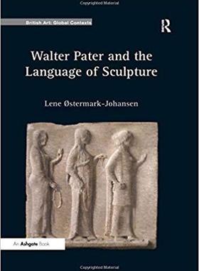 【预售】Walter Pater and the Language of Sculpture