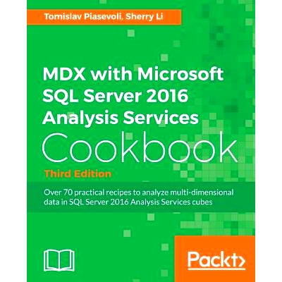 预订 MDX with Microsoft SQL Server 2016 Analysis Services Cookbook MDX with Microsoft SQL Server 2016 Analysis Services