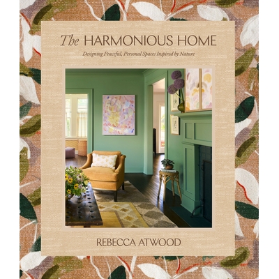 预订 The Harmonious Home: Designing Peaceful, Personal Spaces Inspired by Nature 和谐之家: 9780593582220