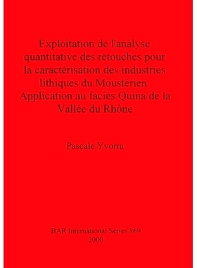 预订 Exploitation de l’analyse quantitative des retouches pour la caractérisation des industries lithiques du Moustér
