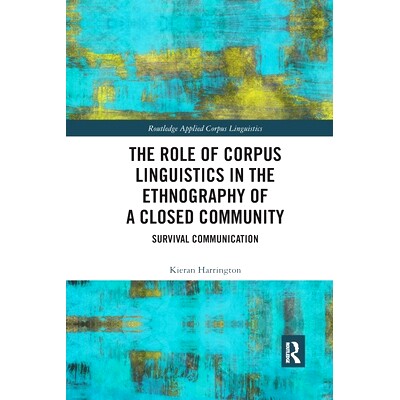 预订 The Role of Corpus Linguistics in the Ethnography of a Closed Community: Survival Communication 语料库语言学在封闭