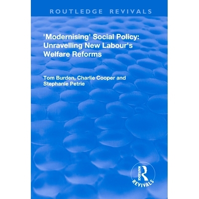 预订 Modernising Social Policy: Unravelling New Labour’s Welfare Reforms: Unravelling New Labour’s Welfare Reforms 现