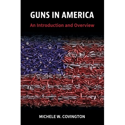 预订 Guns in America: An Introduction and Overview 美国的枪支：简介和概述: 9781516546053