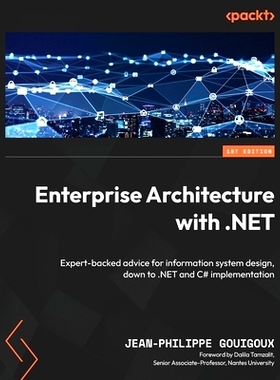 预订 Enterprise Architecture with .NET: Expert-backed advice for information system design, down to .NET and C# implemen